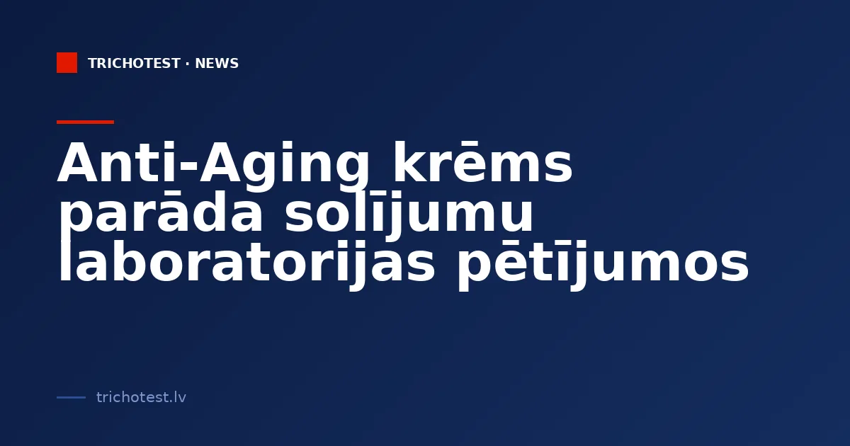 Anti-Aging Cream Shows Promise in Laboratory Studies