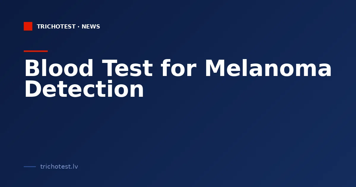 Blood Test for Melanoma Detection