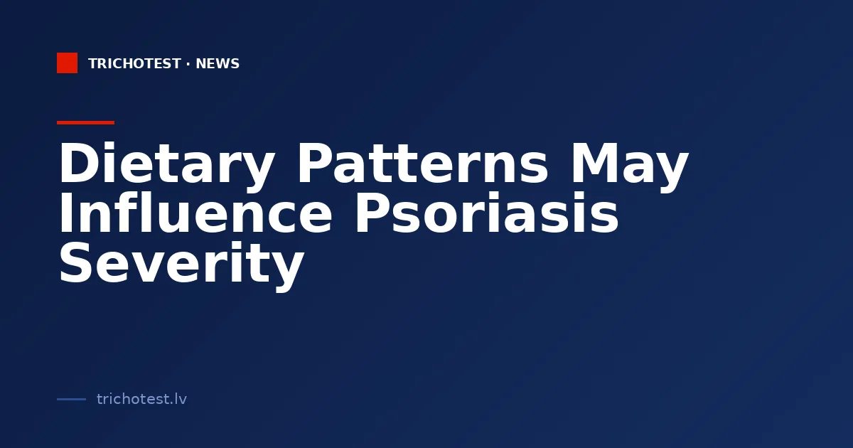 Dietary Patterns May Influence Psoriasis Severity