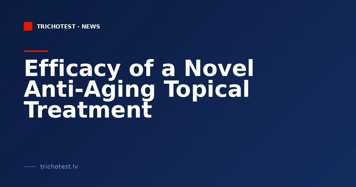 Efficacy of a Novel Anti-Aging Topical Treatment