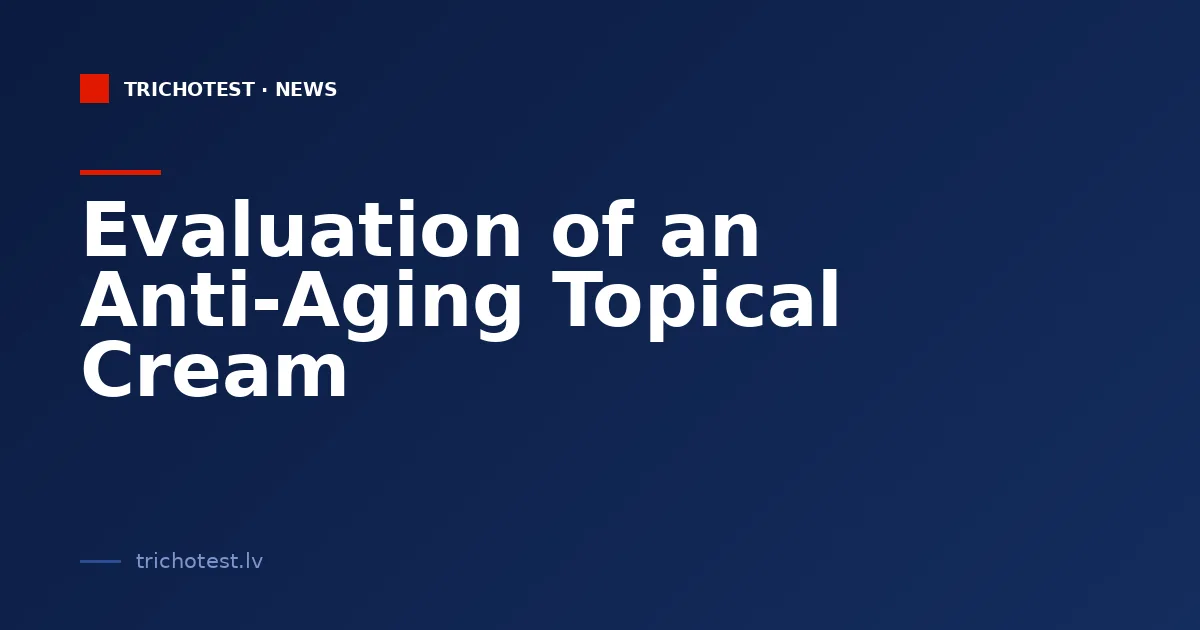 Evaluation of an Anti-Aging Topical Cream