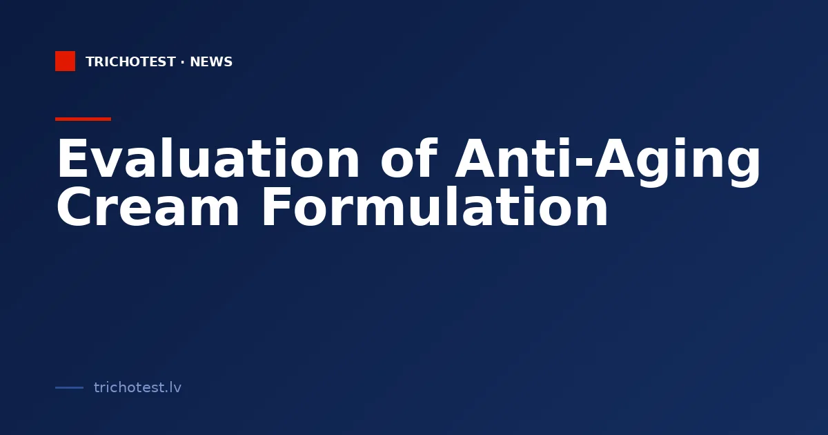 Evaluation of Anti-Aging Cream Formulation