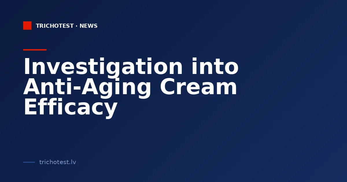 Investigation into Anti-Aging Cream Efficacy