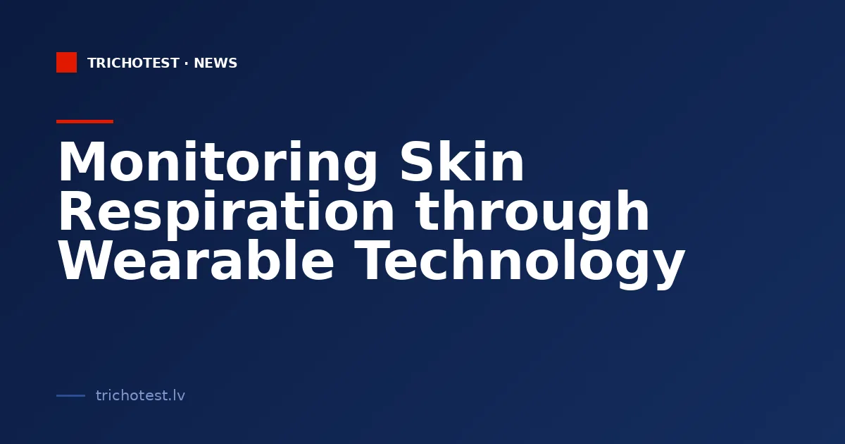 Monitoring Skin Respiration through Wearable Technology