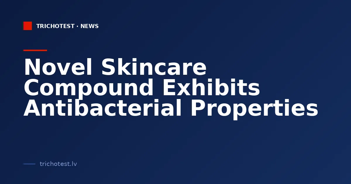 Novel Skincare Compound Exhibits Antibacterial Properties