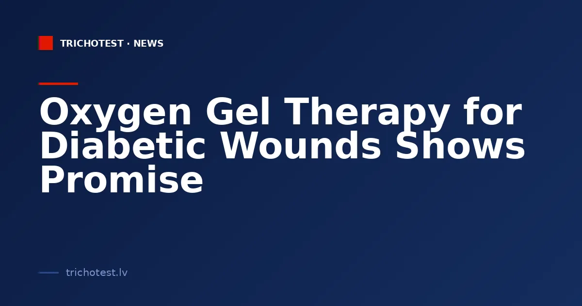 Oxygen Gel Therapy for Diabetic Wounds Shows Promise