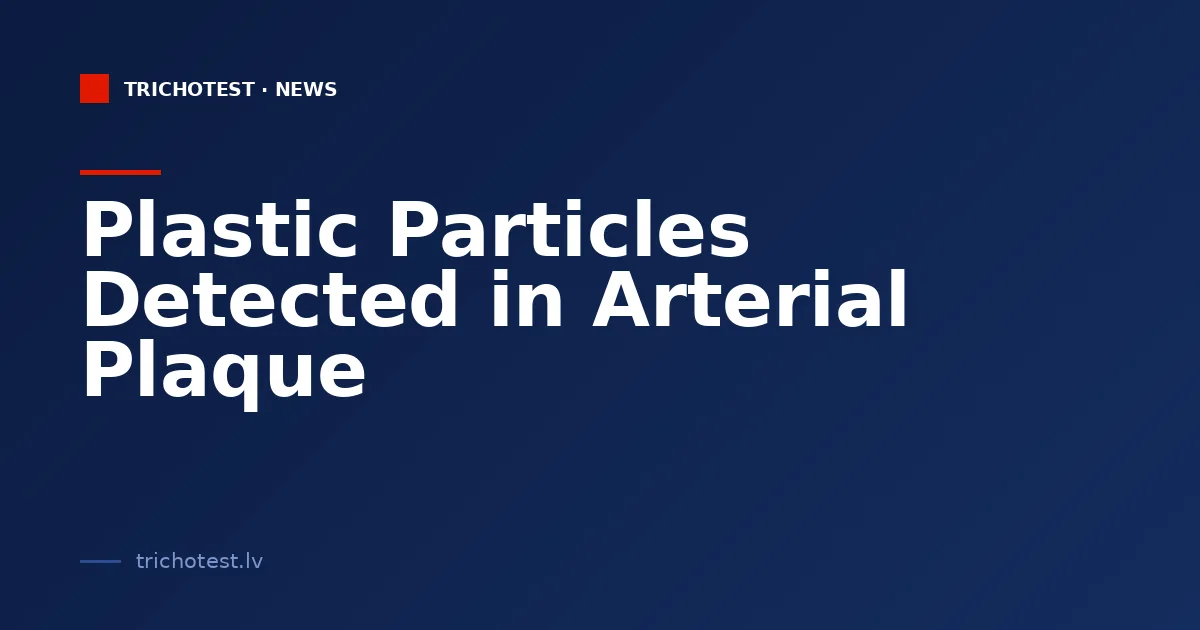 Plastic Particles Detected in Arterial Plaque