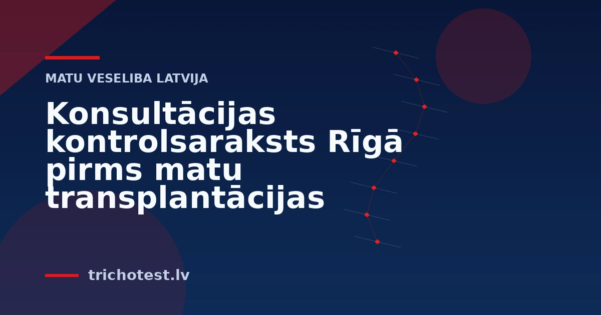 Konsultācijas kontrolsaraksts Rīgā pirms matu transplantācijas