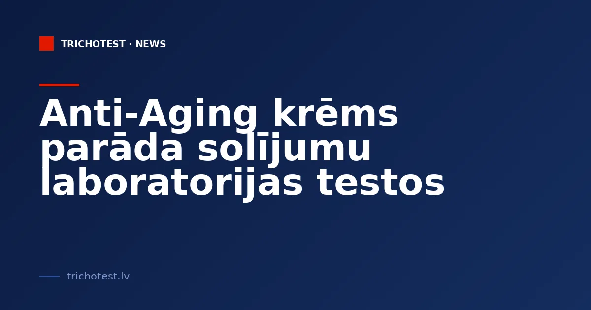 Anti-Aging Cream Shows Promise in Laboratory Testing