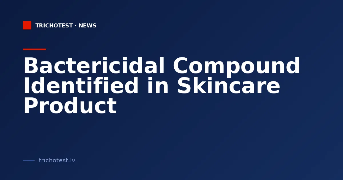 Bactericidal Compound Identified in Skincare Product