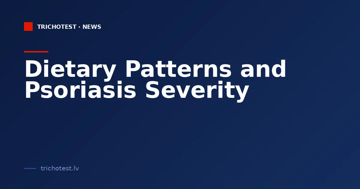 Dietary Patterns and Psoriasis Severity