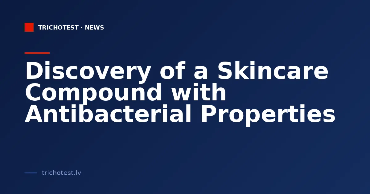 Discovery of a Skincare Compound with Antibacterial Properties