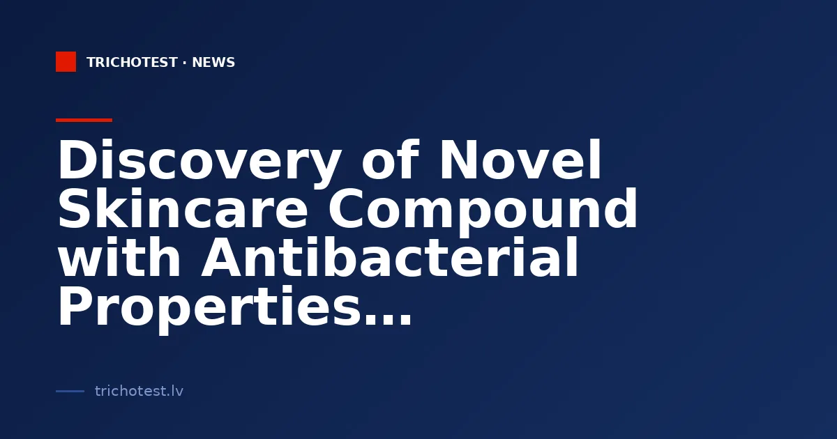 Discovery of Novel Skincare Compound with Antibacterial Properties