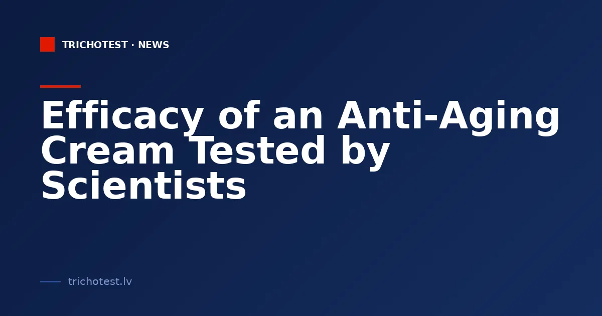 Efficacy of an Anti-Aging Cream Tested by Scientists
