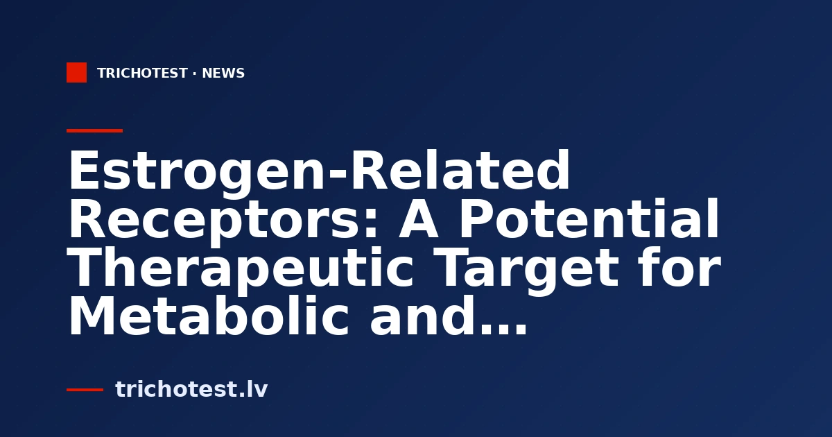 Estrogen-Related Receptors: A Potential Therapeutic Target for Metabolic and Muscular Disorders