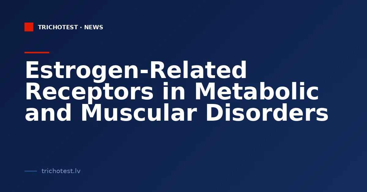 Estrogen-Related Receptors in Metabolic and Muscular Disorders