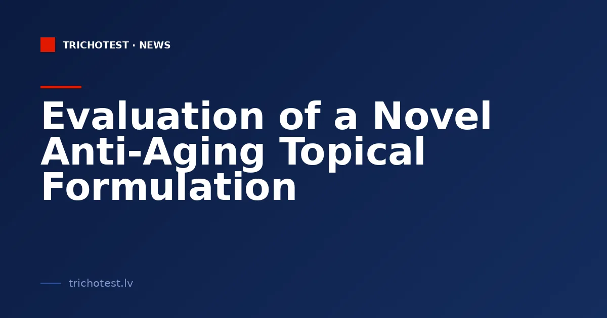 Evaluation of a Novel Anti-Aging Topical Formulation