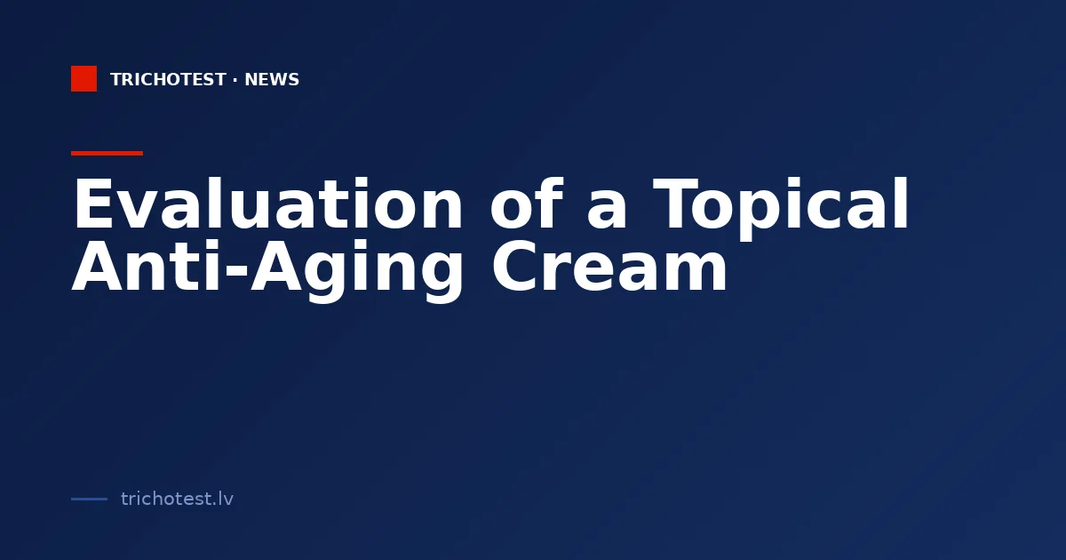 Evaluation of a Topical Anti-Aging Cream