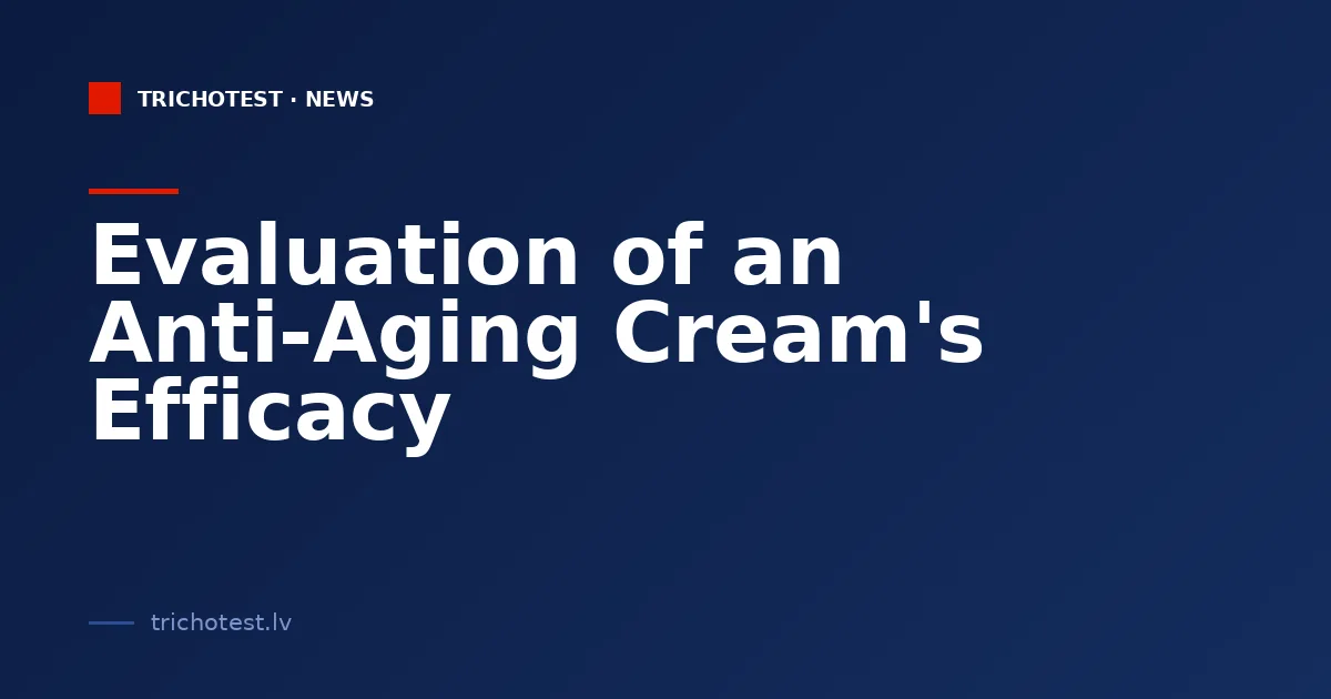 Evaluation of an Anti-Aging Cream's Efficacy