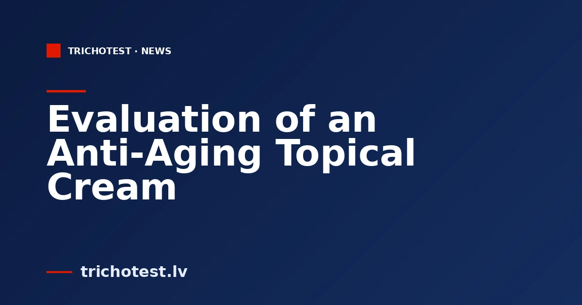 Evaluation of an Anti-Aging Topical Cream
