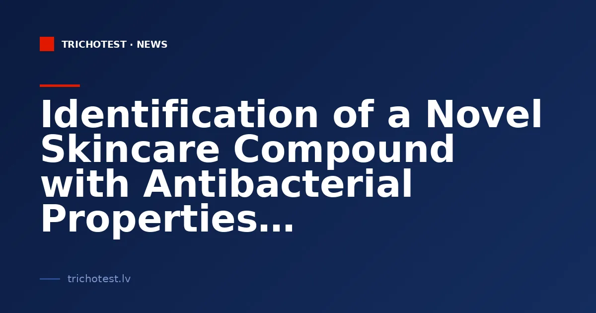 Identification of a Novel Skincare Compound with Antibacterial Properties