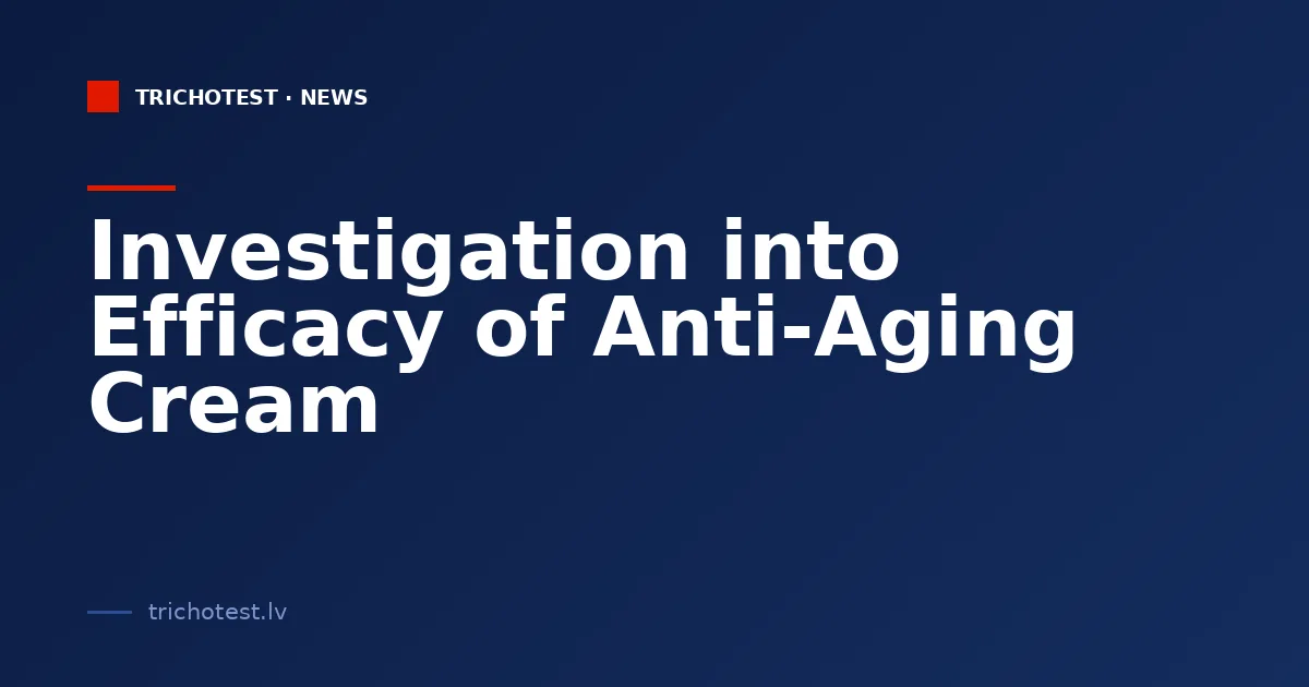 Investigation into Efficacy of Anti-Aging Cream