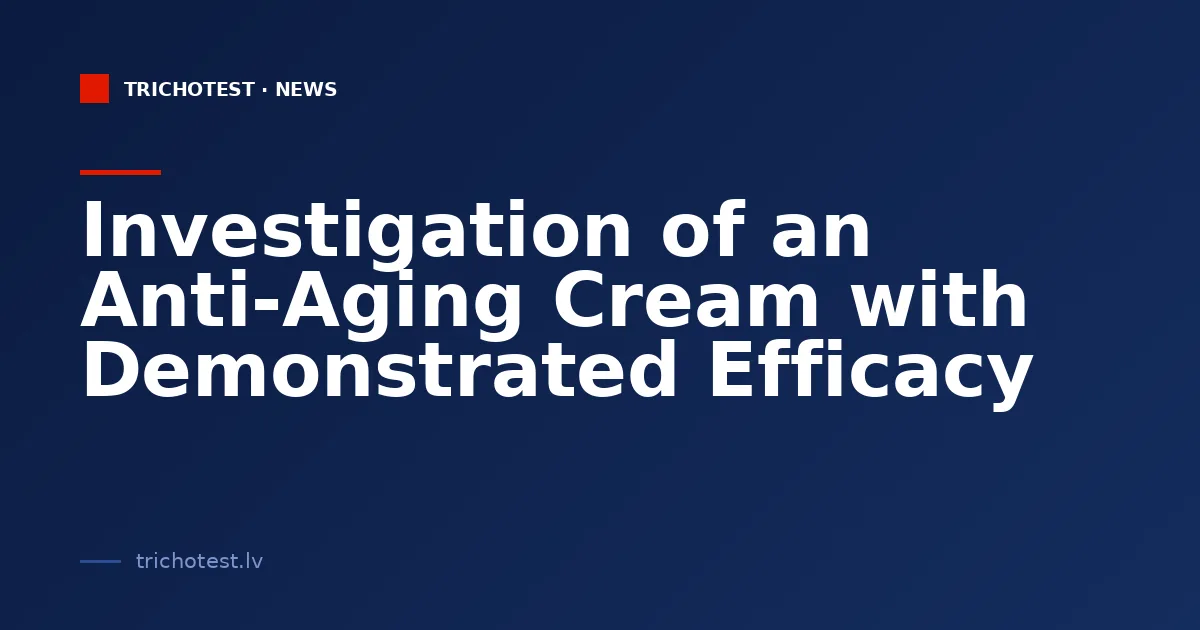 Investigation of an Anti-Aging Cream with Demonstrated Efficacy