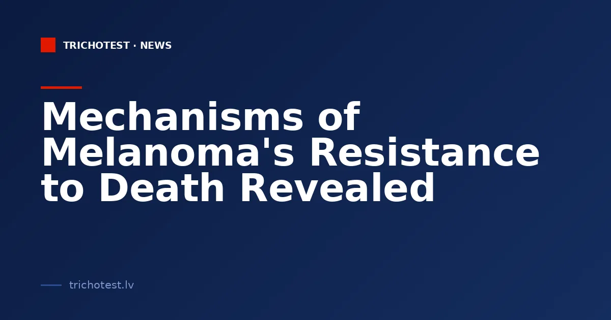 Mechanisms of Melanoma's Resistance to Death Revealed