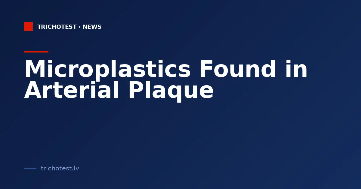 Microplastics Found in Arterial Plaque