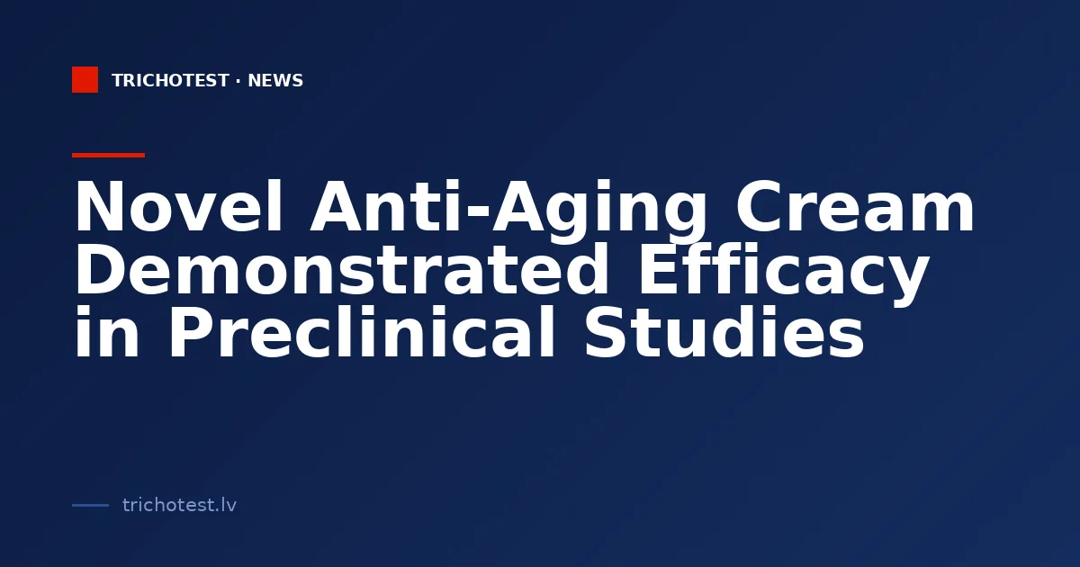 Novel Anti-Aging Cream Demonstrated Efficacy in Preclinical Studies