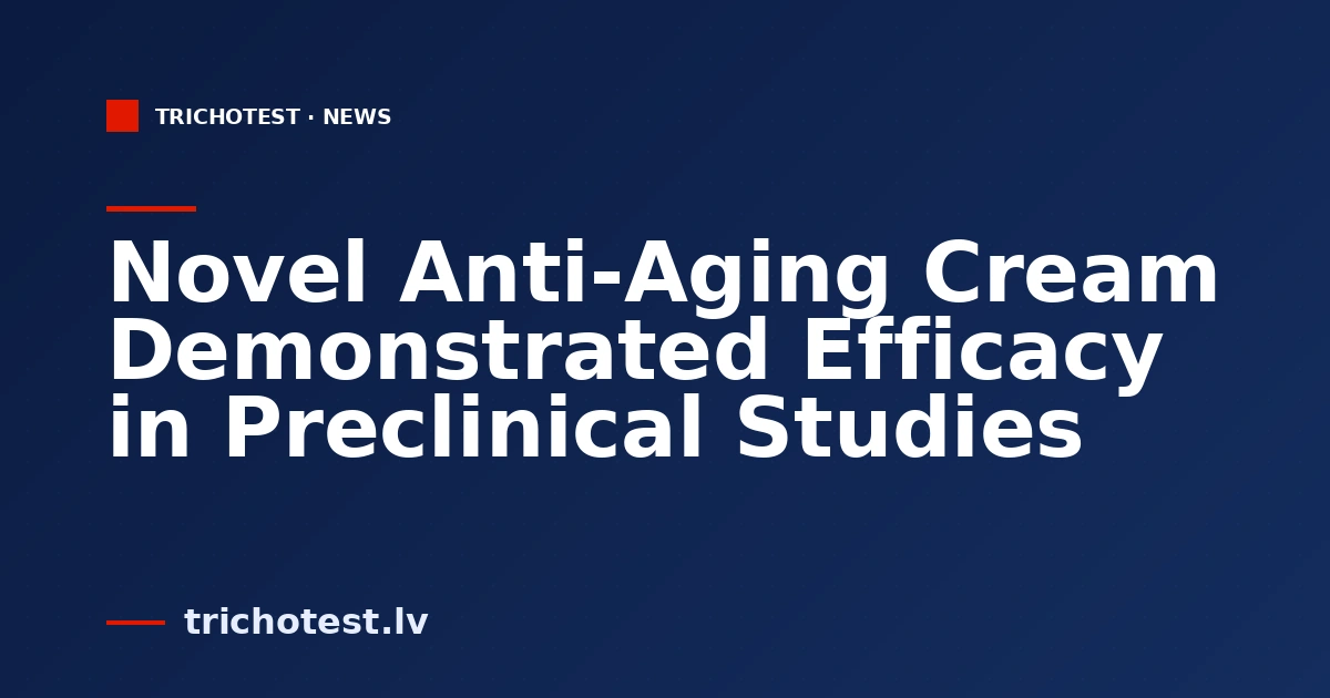 Novel Anti-Aging Cream Demonstrated Efficacy in Preclinical Studies