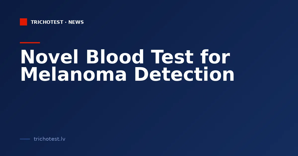 Novel Blood Test for Melanoma Detection