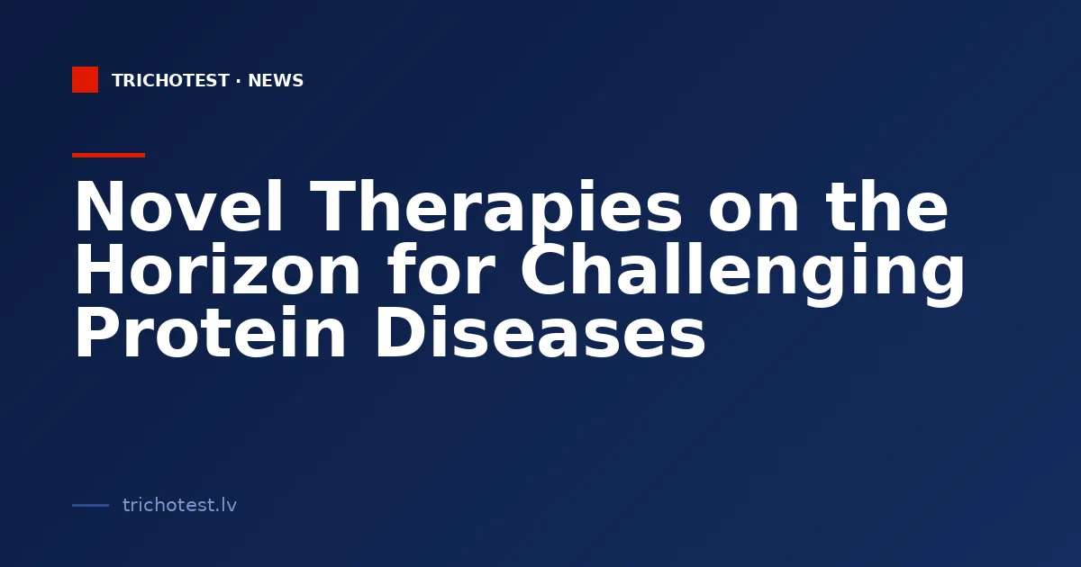 Novel Therapies on the Horizon for Challenging Protein Diseases
