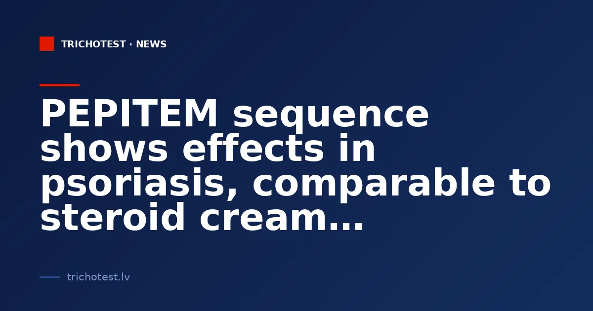 PEPITEM sequence shows effects in psoriasis, comparable to steroid cream