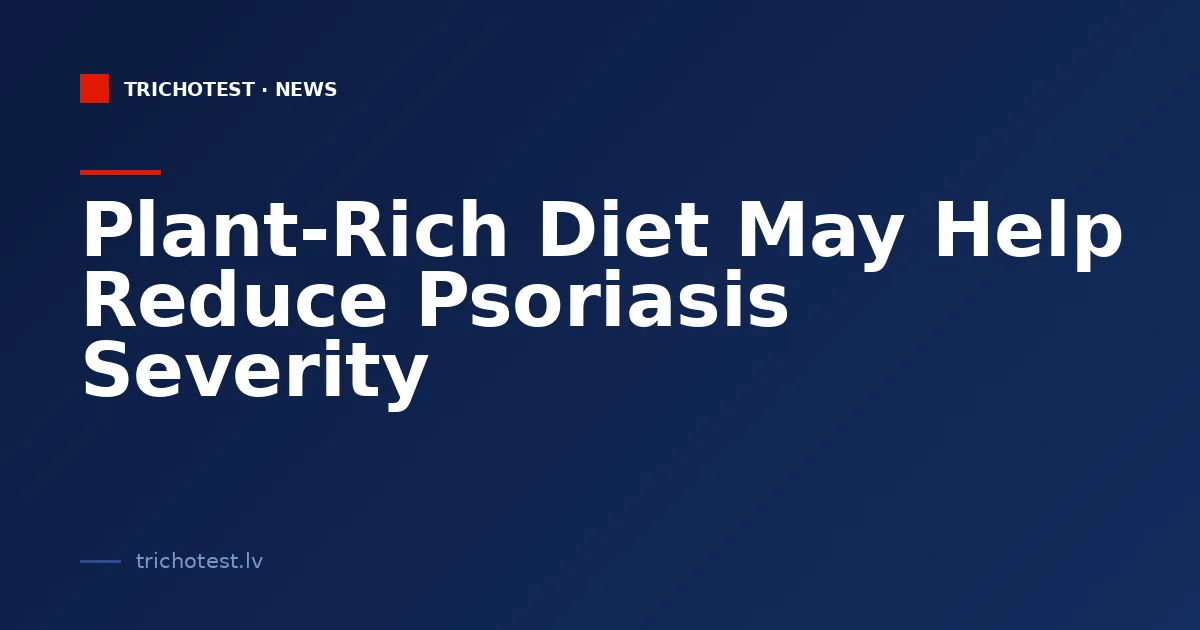 Plant-Rich Diet May Help Reduce Psoriasis Severity