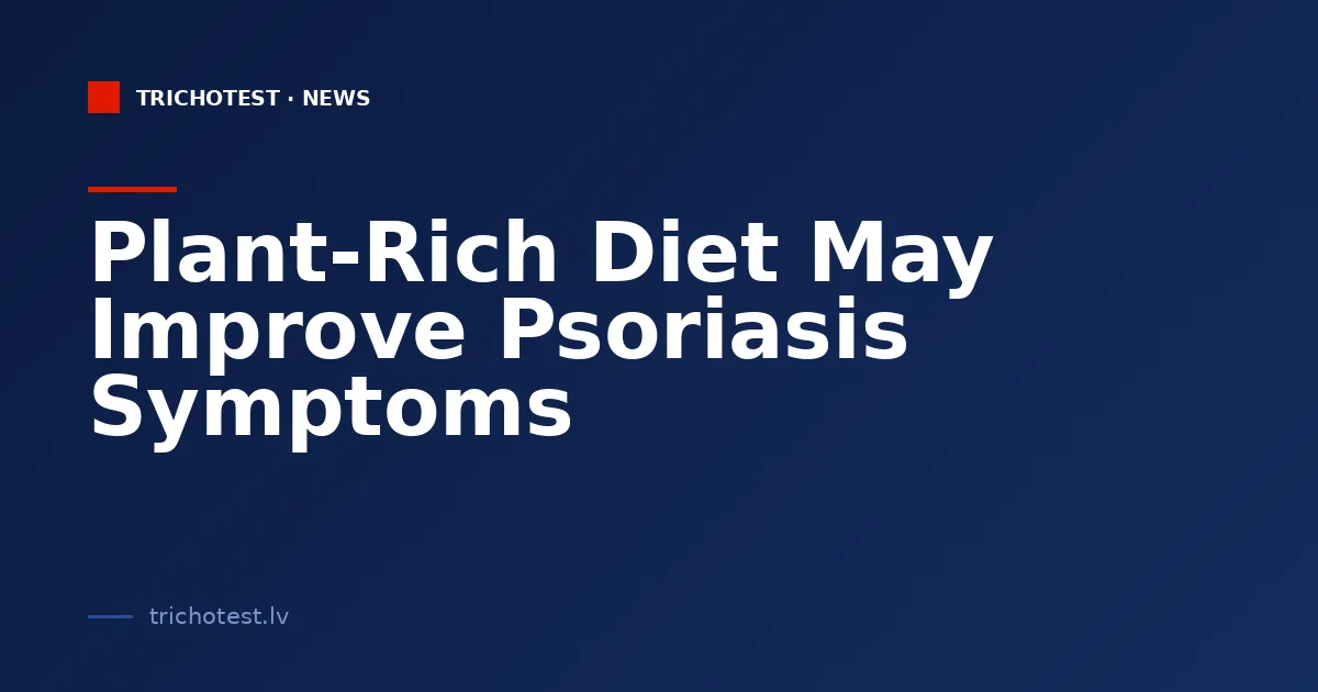 Plant-Rich Diet May Improve Psoriasis Symptoms