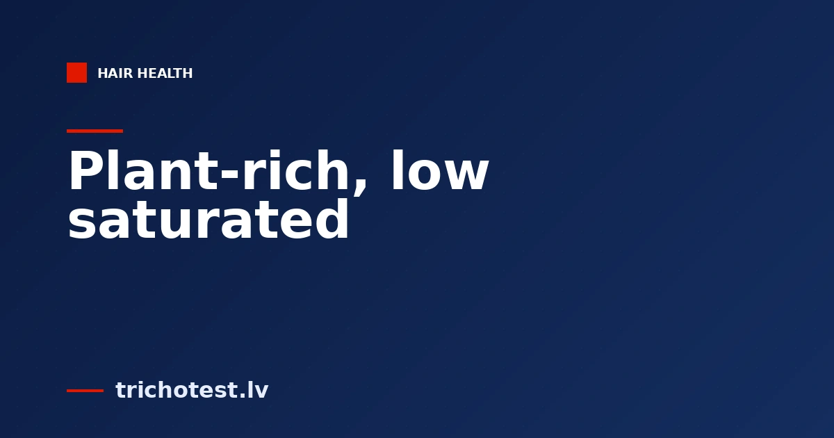 Plant-rich, low saturated
