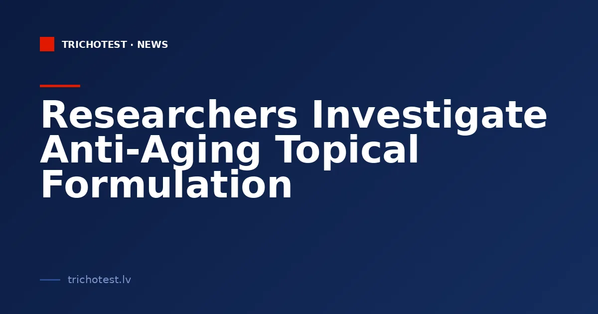 Researchers Investigate Anti-Aging Topical Formulation