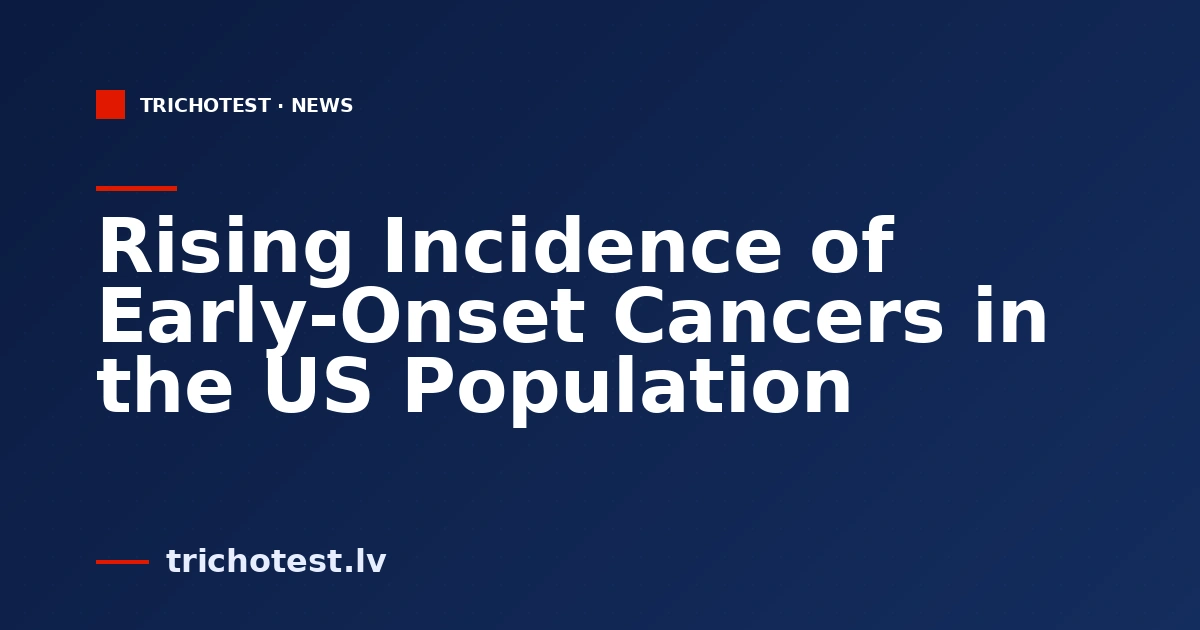 Rising Incidence of Early-Onset Cancers in the US Population