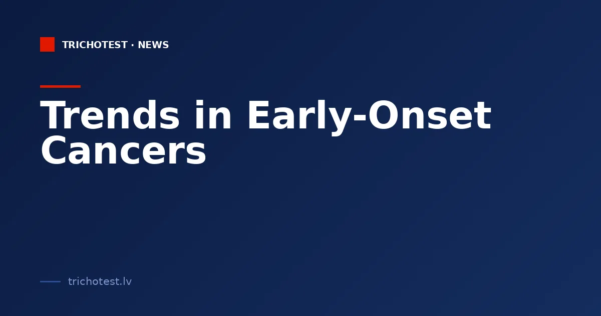 Trends in Early-Onset Cancers
